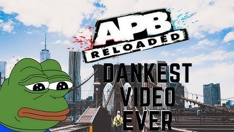 Dankest APB RELOADED video ever [PS4]