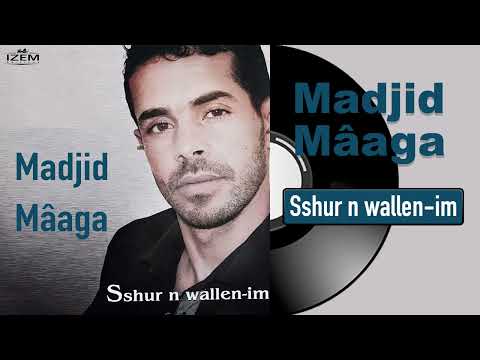Madjid Mâaga - Sshur n wallen-im