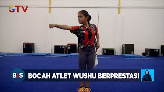 Mengenal Thalia Marvelina Tanzil, Juara Dunia Wushu Junior 2022 #BuletiniNewsSiang 10/03
