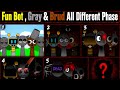 Fun Bot , Gray &amp; Brud | All Different Phase | 1 - 69 Phase 