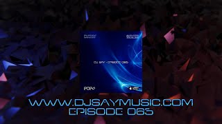 DJ SAY - EPISODE 065 Organic House Mix