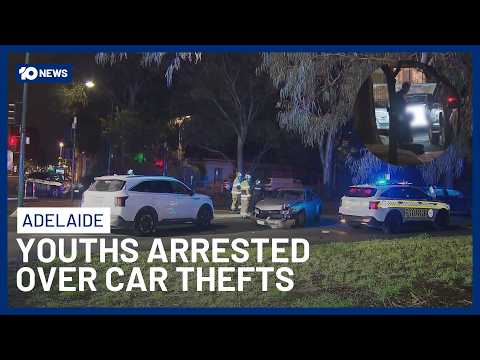 Six Youths Arrested Over Separate Stolen Car Incidents In Adelaide | 10 News