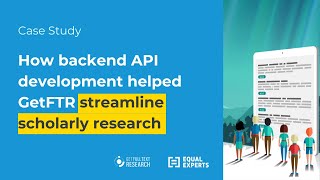 How backend API development helped GetFTR streamline scholarly research