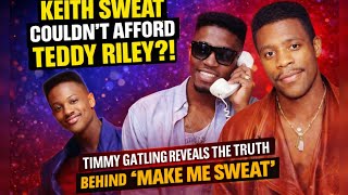 Download Lagu Keith Sweat Couldn’t Afford Teddy Riley?! Timmy Gatling Reveals the Truth Behind ‘Make Me Sweat’ MP3