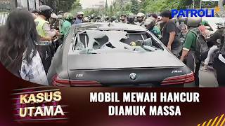 Kasus Utama: Mobil Mewah Diamuk Massa | Patroli