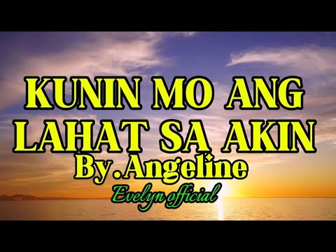 KUNIN MO NA ANG LAHAT SA AKIN