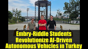 Embry-Riddle Students Revolutionize AI-Driven Autonomous Vehicles in Turkey | NSF IRES Program