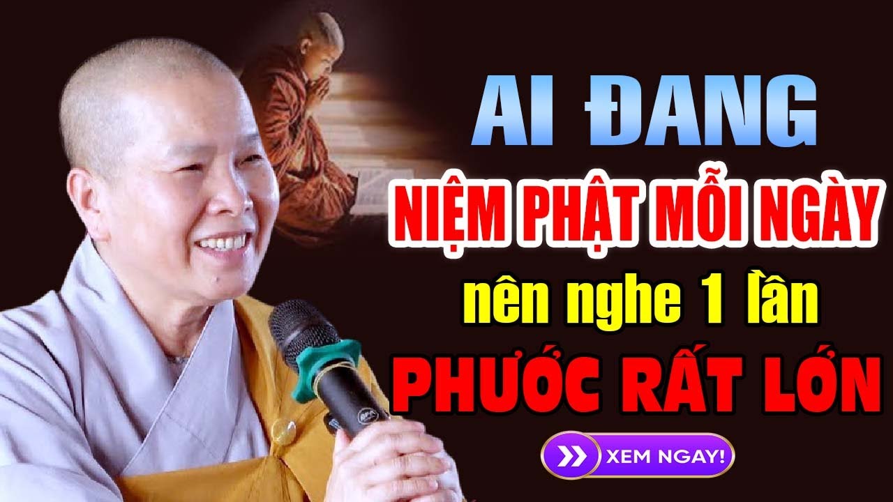 AI ĐANG NIỆM PHẬT MỖI NGÀY NÊN NGHE 1 LẦN PHƯỚC RẤT LỚN | Ni Sư Thích Nữ Như Lan