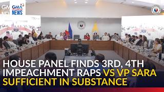 House panel finds 3rd, 4th impeachment raps vs VP Sara sufficient in substance | GMA Integrated News