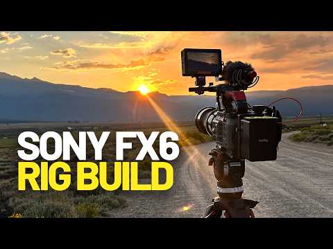 Sony FX6 Documentary Cinema Camera Rig - FULL BREAKDOWN