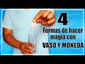 4 Formas de hacer 🅼🅰🅶🅸🅰  con VASO y MONEDA │ Revelado