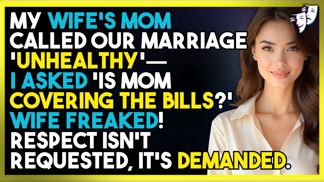 My Wife's Mom Called Our Marriage 'Unhealthy'—I Asked 'Is Mom Covering The Bills?' Wife FREAKED!