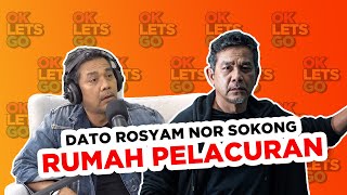 DATO ROSYAM NOR SOKONG RUMAH PELACURAN - EP 64