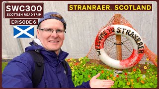 A Tour of STRANRAER, Scotland | On the Banks of Loch Ryan | SWC300 E6