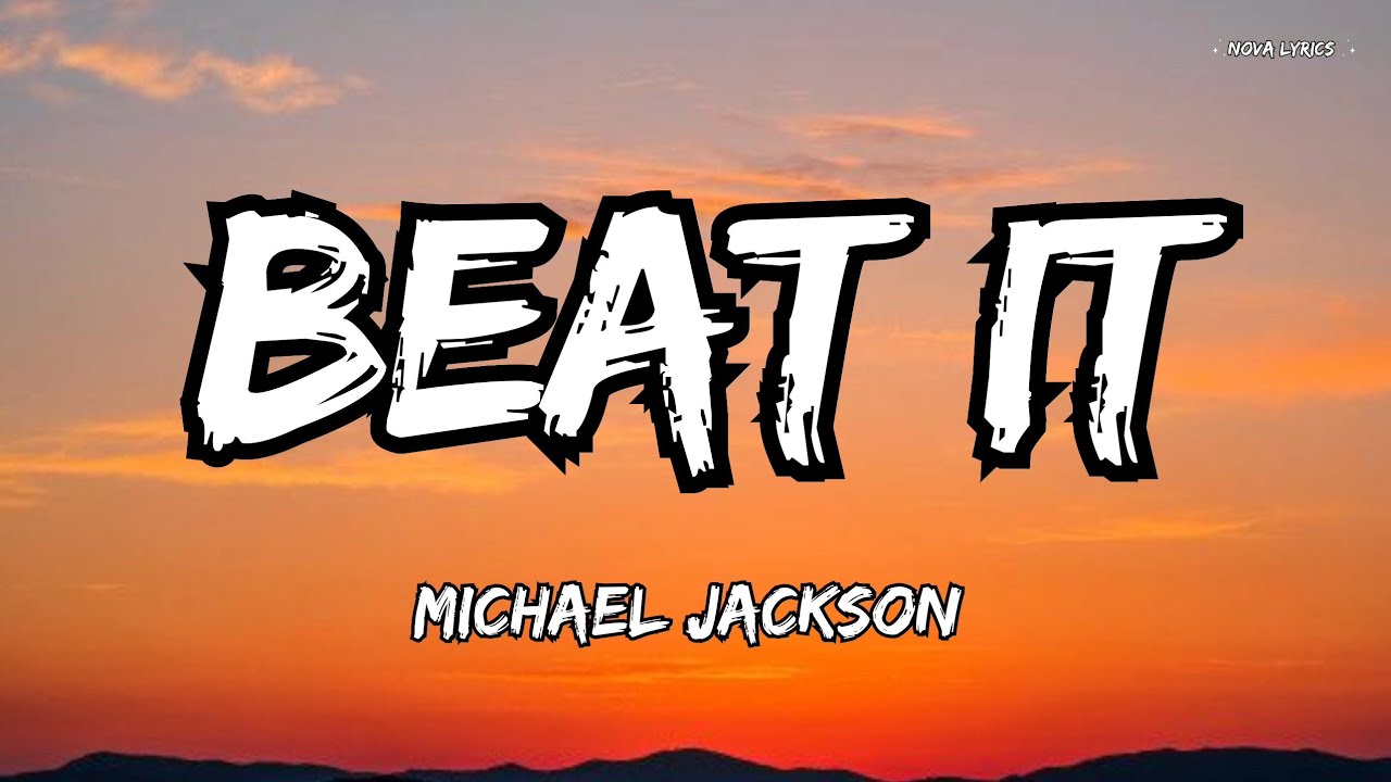 Beat It — Michael Jackson | Lyrics