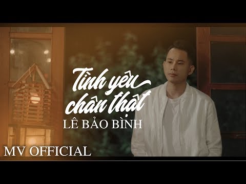 Tình Yêu Chân Thật - Lê Bảo Bình (MV OFFICIAL) | Lyric #TYCT