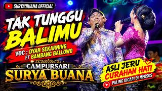 TAK TUNGGU BALIMU || VOC. DYAH SEKARNING FT BAMBANG BALLOWO || LIVE MUSIC CAMPURSARI SURYA BUANA
