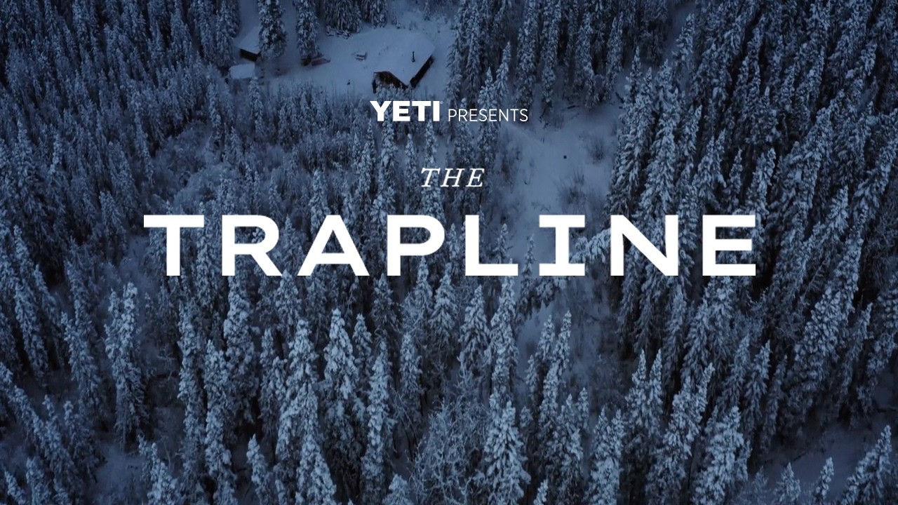 YETI Presents | The Trapline: Fur, Grit, & Freezing Temps in the Yukon Wild