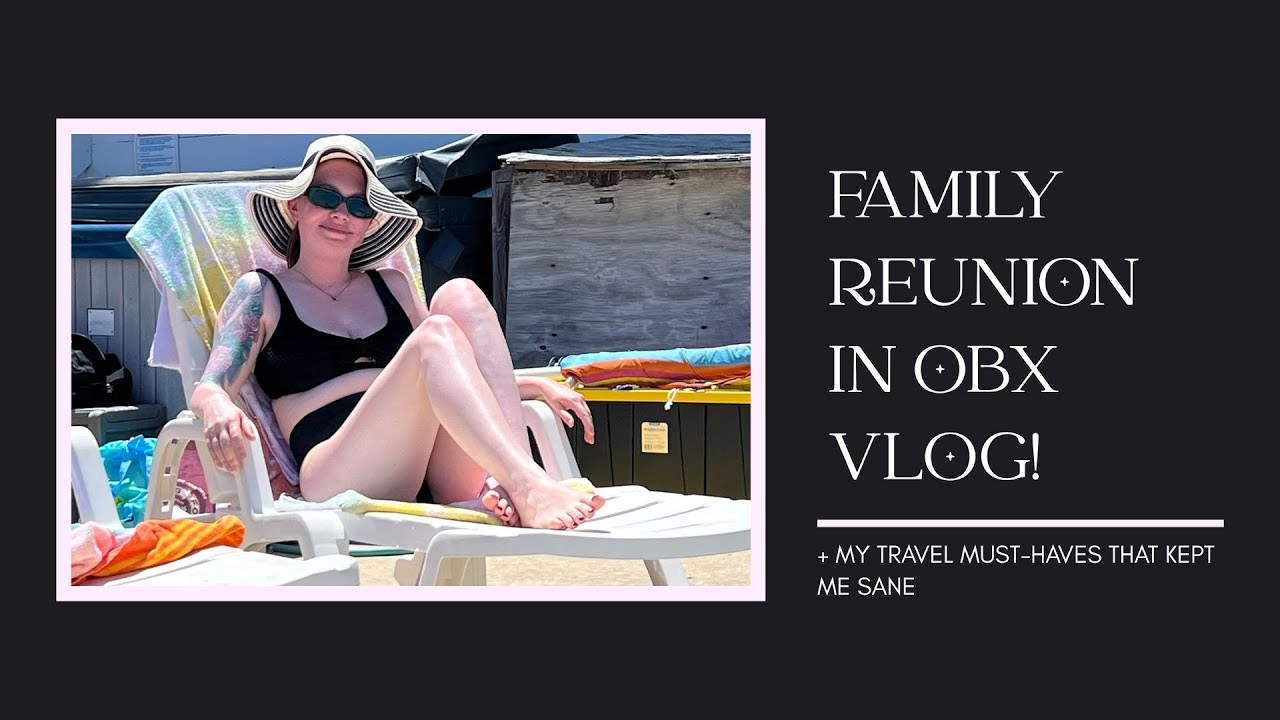 Family Reunion Vlog in OBX! 🏖️ + My Esthetician Travel Must-Haves That Kept Me Sane 😅