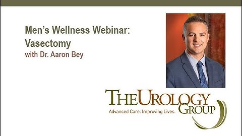 Dr. Aaron Bey explains Vasectomy - The Urology Group