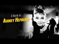 A Tribute to AUDREY HEPBURN