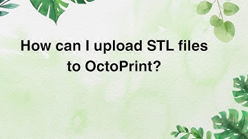How can I upload STL files to OctoPrint?