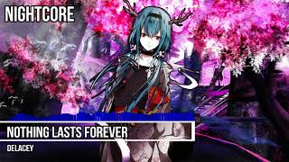 Nightcore - Nothing Lasts Forever [Delacey]