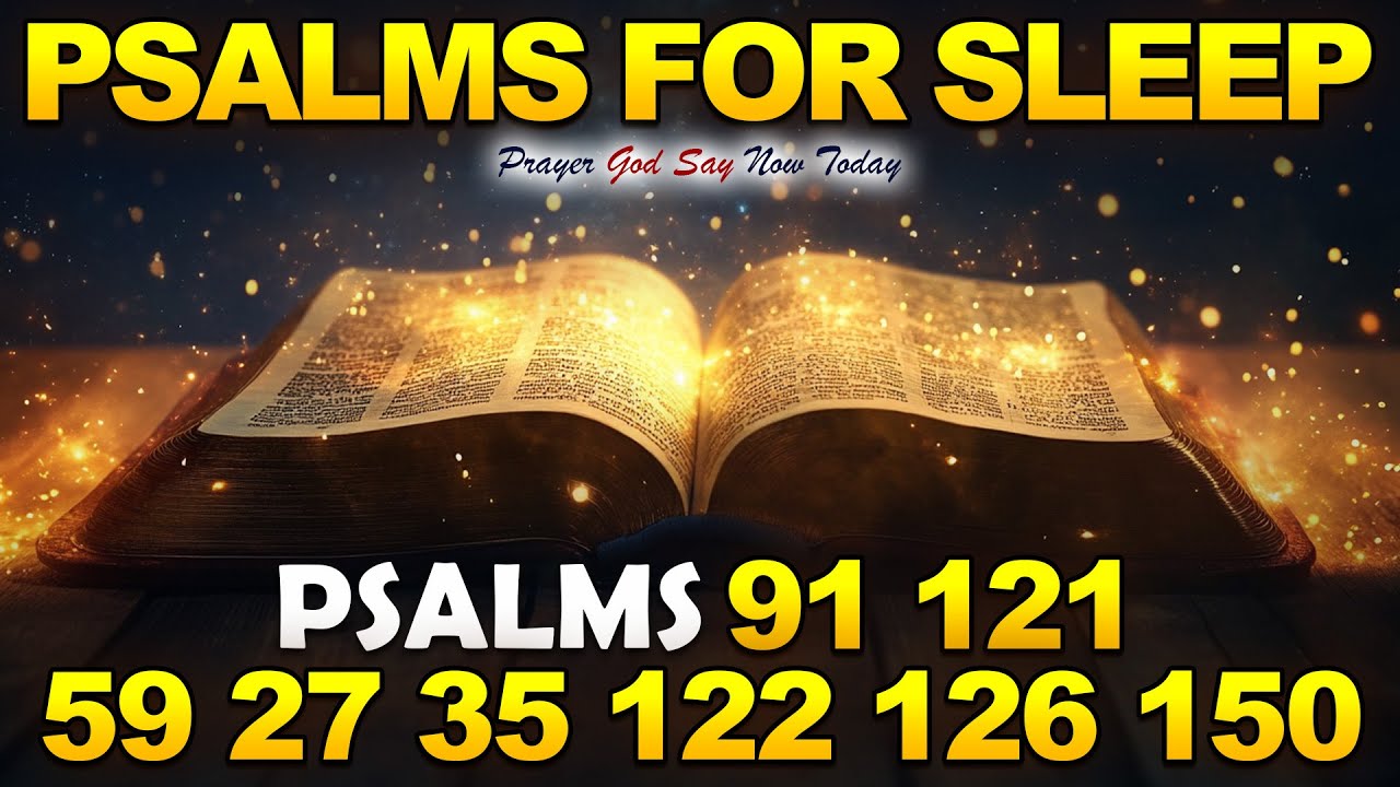 Sleep Peacefully with Psalms 91, 121, 59, 27, 35, 122, 126, 150 | Bible Psalms for Restful Sleep