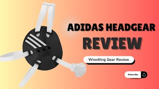 Adidas Wrestling Headgear Talk Through Review
