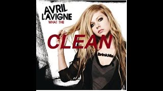 Download lagu Avril Lavigne - What the H*** (CLEAN)
