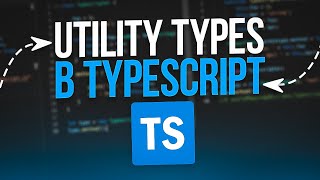 A Comprehensive Guide to TypeScript Utility Types