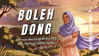 Boleh Dong  Lagu Afirmasi Melepaskan Kendali U0026 Percaya Takdir Tuhan regulated Version