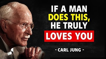 Discover What A Man Does When He REALLY LOVES You | Carl Jung