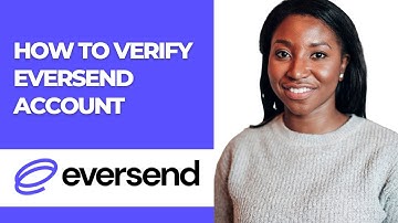 HOW TO VERIFY EVERSEND ACCOUNT