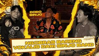 NGOBRAS BARENG DODO SINJO [VOKALIS SINJO BAND]