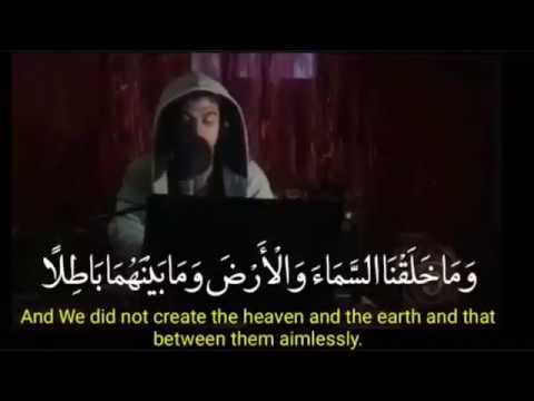و م ا خ ل ق ن ا الس م اء و ال أ ر ض و م ا ب ي ن ه م ا ب اط ل ا القارئ اسلام صبحي Youtube