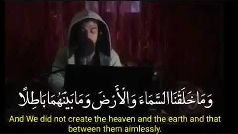 وَمَا خَلَقْنَا السَّمَاءَ وَالْأَرْضَ وَمَا بَيْنَهُمَا بَاطِلًا ۚ .              القارئ اسلام صبحي