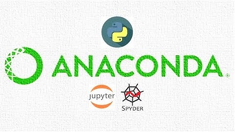 IDE Spyder & Jupyter Notebook with Anaconda