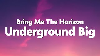 Bring Me The Horizon - Underground Big {HEADFULOFHYENA} (feat. Bexey & Lotus Eater) (Edit) [Lyrics]