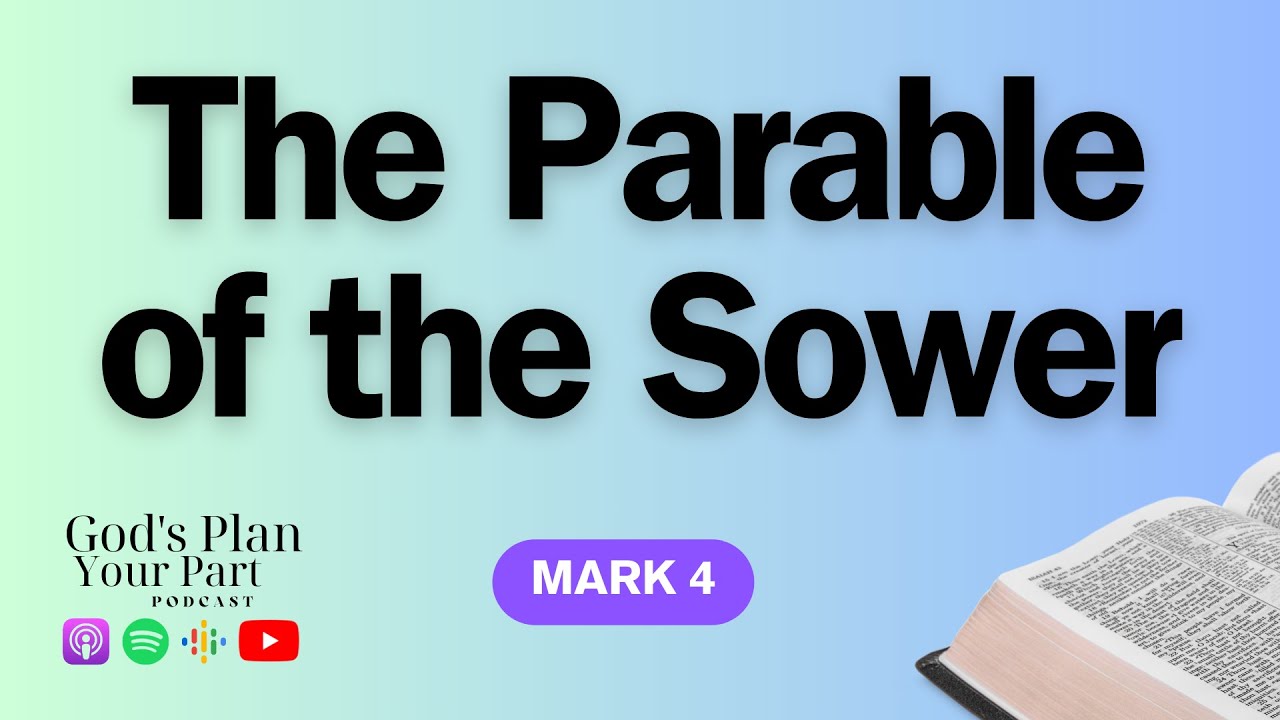 Mark 4 | The Sower's Parable and the Dynamics of Faith and Discipleship ...