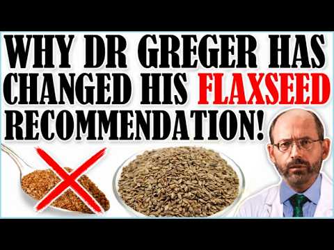 Why Dr Greger Has Changed His Flaxseed Recommendations!