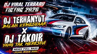 DJ VIRAL TERBARU TIKTOK 2026 DJ TERHANYUT DALAM KEMESRAAN X DJ TAKDIR YG TAK MERESTUI REMIX FULL BAS