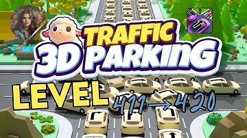 Traffic 3D Parking: Escape Jam Level 411-420
