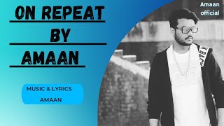 On Repeat | Aman k | official video | Ira records