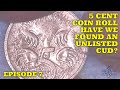 Ep7 - 5 Cent Coin Roll - Did We Nab An Unlisted CUD? #noodling#CoinsCardsAndCollectablesAustralia