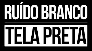 Ruído Branco para Dormir | Sono Profundo e Relaxamento Total | Sem Anúncios Tela Preta, 10 Horas