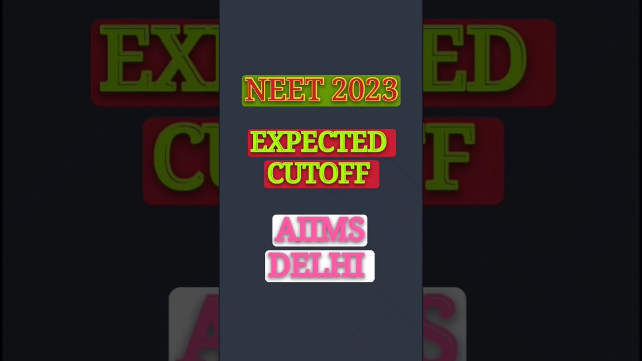 AIIMS DELHI NEET CUTOFF 2023| NEET CUTOFF 2023 |AIIMS D |NEET COUNSELING|DREAM COLLEGE 