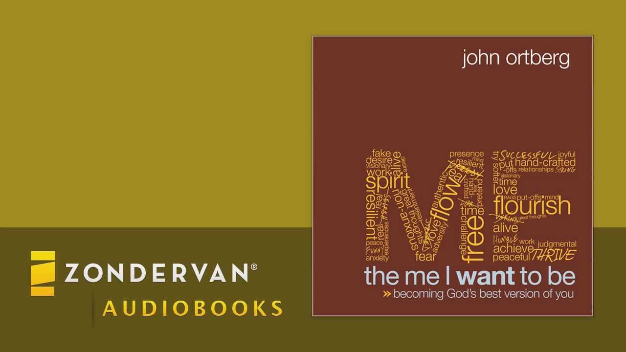 John Ortberg The Me I want to Be Audiobook Ch.