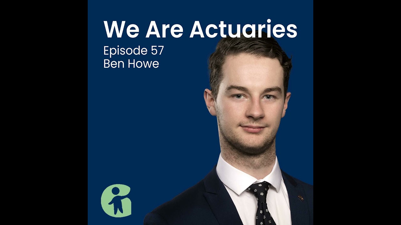 Next Gen Actuaries with Ben Howe