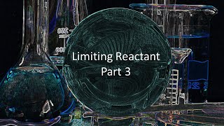 Limiting Reactant - Part 3